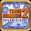 Those Numbers 2 –  Math Game