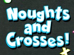 Noughts and Crosses