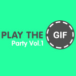 PLAY THE GIF Party Vol.1