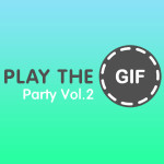 PLAY THE GIF Party Vol.2