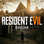 RESIDENT EVIL 7: Biohazard