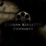 RUSSIAN ROULETTE TOURNAMENT
