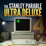 THE STANLEY PARABLE: Ultra Deluxe