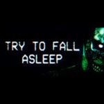 TRY TO FALL ASLEEP